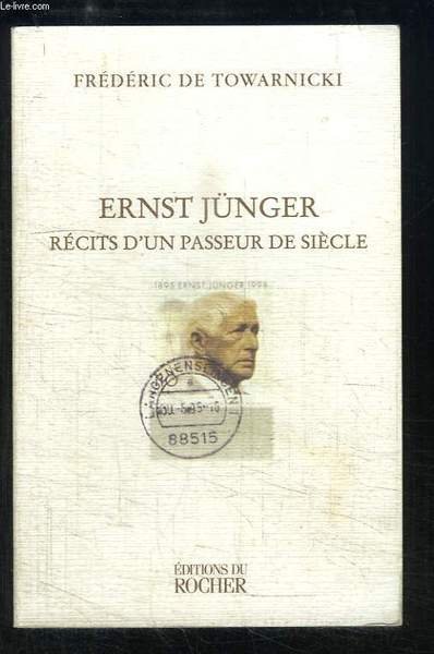 Ernst Jünger. Récits d'un passeur de siècle.