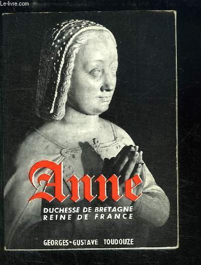 Anne. Duchesse de Bretagne, Reine de France. | Immagine principale