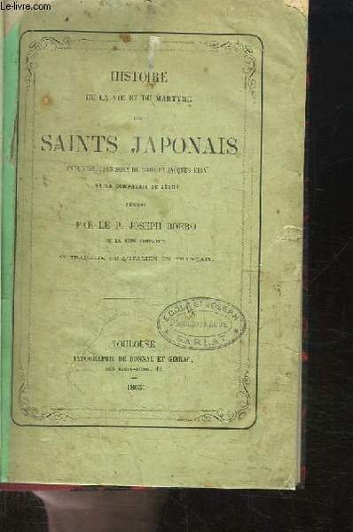 Histoire de la Vie et du Martyre des Saints Japonais. …