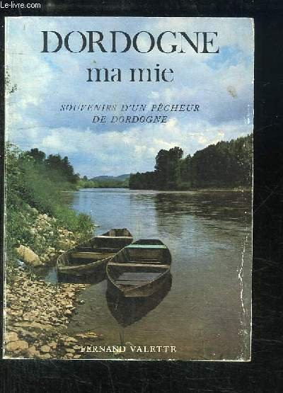 Dordogne, ma mie. Souvenirs d'un pêcheur de Dordogne. | Immagine principale