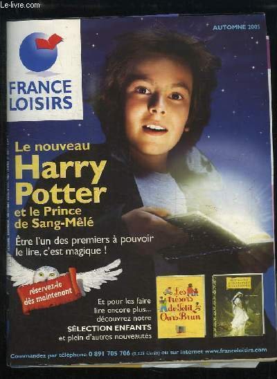 Catalogue France Loisirs, Automne 2005. Le nouveau Harry Potter et …
