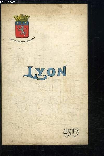 Lyon-Pittoresque. Livret-Guide Illustré - 1913