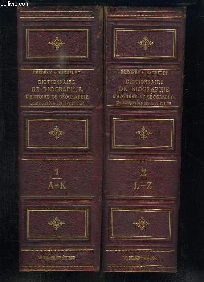 Dictionnaire Général de Biographie et d'Histoire, de Mythologie, de Géographie …