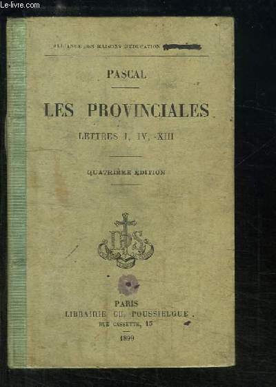Les Provinciales. Lettres I, IV, XIII suivies de La Vie …