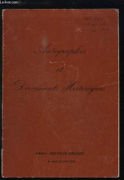 Autographes et Documents Historiques. Catalogue de la Vente aux Enchères …