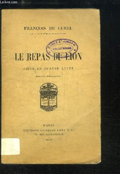 Le Repas du Lion. Pièce en 4 actes. Edition définitive.
