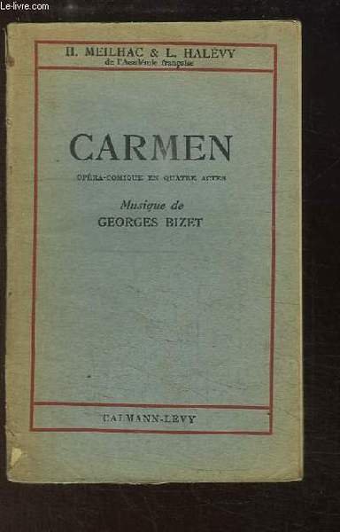 Carmen. Opéra comique en 4 actes.