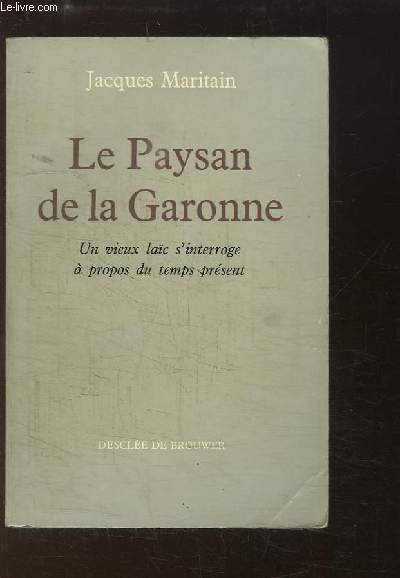 Le Paysan de la Garonne. Un vieux laïx s'interroge à …