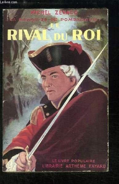 Le Rival du Roi. La Marquise de Pompadour.