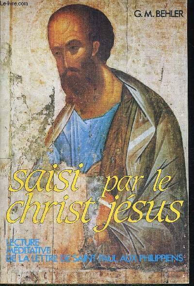 SAISI PAR LE CHRIST JESUS - LECTURE MEDITATIVE DE SAINT …