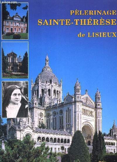 PELERINAGE SAINTE THERESE DE LISIEUX - CALVADOS