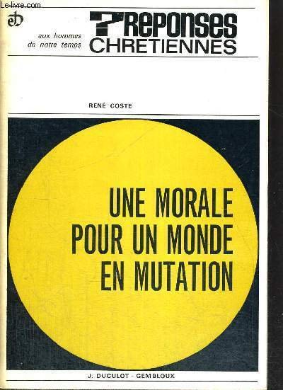 UNE MORALE POUR UN MONDE EN MUTATION - REPONSES CHRETIENNES …