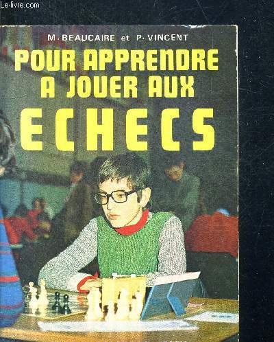 POUR APPRENDRE A JOUER AUX ECHECS
