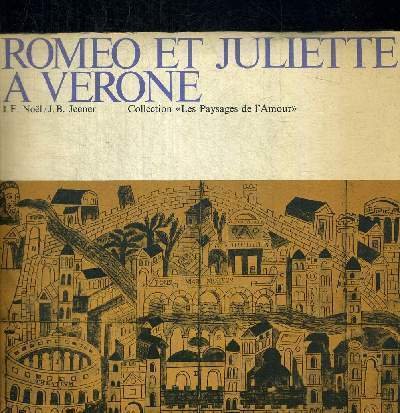 ROMEO ET JULIETTE A VERONE. COLLECTION "LES PAYSAGES DE L AMOUR"