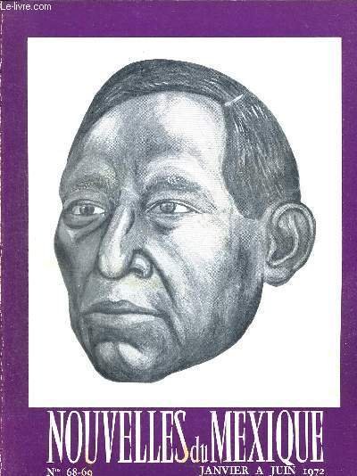 NOUVELLES DU MEXIQUE. N°68-69. JANVIER A JUIN 1972. COMMEMORATION DU CENTENAIRE DE LA MORT DE BENITO JUAREZ. DECRET DECLARANT 1972. BENITO JUAREZ ET LA POLITIQUE DU MEXIQUE. BENITO JUAREZ DEVANT L OPINION LIBERALE FRANCAISE. JUAREZ ET LA FRANCE.