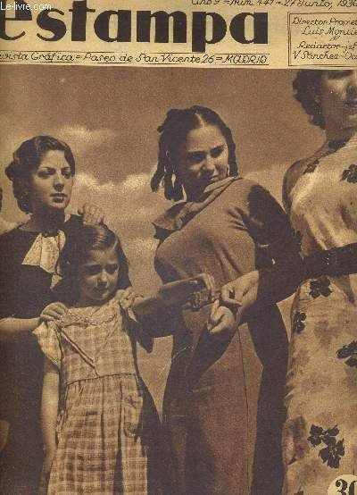 ESTAMPA N°441. 27 JUNIO 1936. LA NINA QUE DOMESTICO AL TORO CIVILON LO VE PARTIR HACIA LA MUERTE / ESTA SENORA QUE TIENE CIEN ANOS LE SALVO LA VIDA A PRIM / YA ESTABA SENTADA EN LA SILLA ELECTRICA CUANDO LLEGO EL UNDULTO / LAS INDIVORCIABLES DE HOLLYWOOD