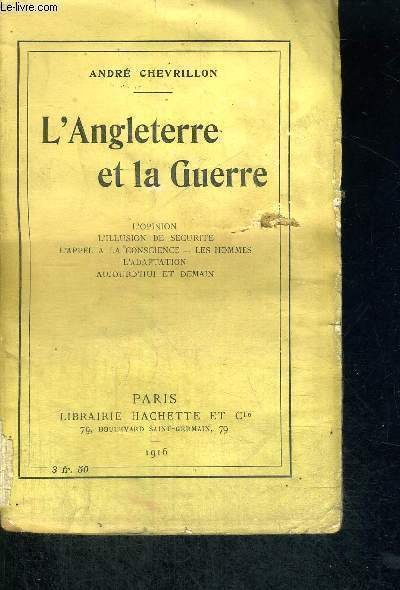 L'ANGLETERRE ET LA GUERRE - L'OPINION - L'ILLUSION DE SECURITE - L'APPEL A LA CONSCIENCE - LES HOMMES - L'ADAPTATION - AUJOURD'HUI ET DEMAIN