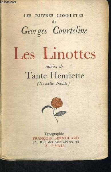 LES OEUVRES COMPLETES DE GEORGES COURTELINE - LES LINOTTES - …