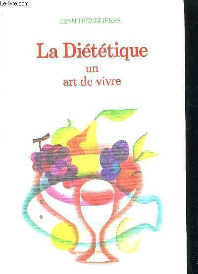 LE DIETETIQUE - UN ART DE VIVRE