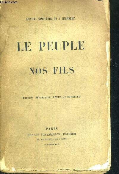 LE PEUPLE - NOS FILS - EDITION DEFINITIVE, REVUE ET …