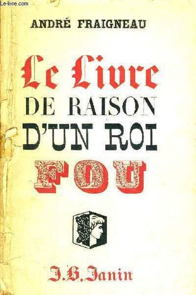 LE LIVRE DE RAISON D'UN ROI FOU - LOUIS 2 …