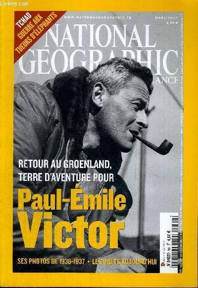 NATIONAL GEOGRAPHIC - FRANCE - MARS 2007 - VOL 16.3 - N°90 -PAUL-EMILE VICTOR - EXPLOSIONS COSMIQUES - ZAKOUMA - ORLANDO-
