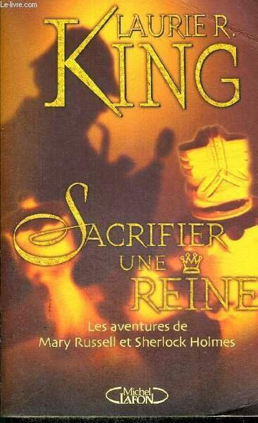 SACRIFIER UNE REINE - LES AVENTURES DE MARY RUSSEL ET …