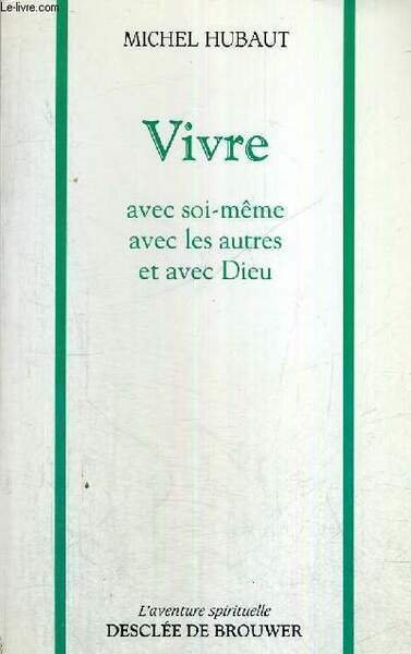 VIVRE AVEC SOI-MEME AVEC LES AUTRES ET AVEC DIEU - …