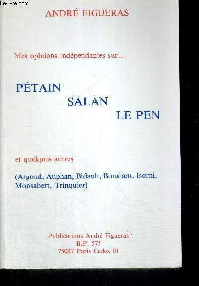 MES OPINIONS INDEPENDANTES SUR. PETAIN - SALAN - LE PEN | Immagine principale
