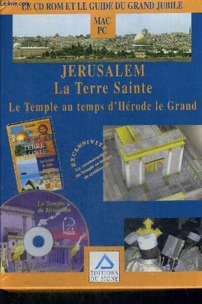 JERUSALEM - LA TERRE SAINTE - LE TEMPLE AU TEMPS D'HERODE LE GRAND - 1 CD ROM - ABSENCE DU GUIDE