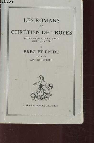 LES ROMANS CHRETIEN DE TROYES - I EREC ET ENIDE -
