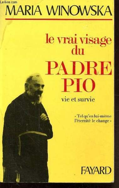 LE VRAI VISAGE DU PADRE PIO - VIE ET SURVIE