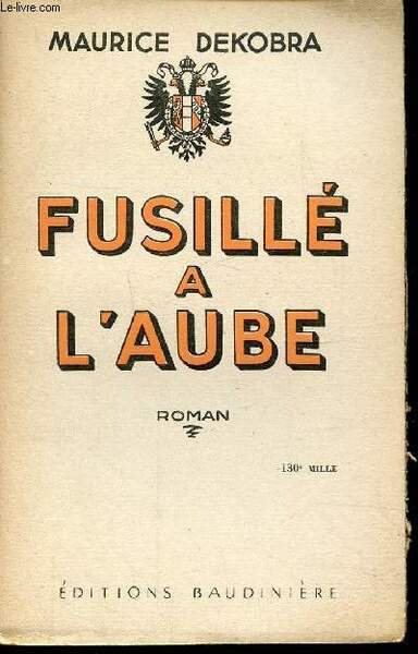 FUSILLE A L'AUBE OU L'ETONNANTE AVENTURE D'UNE ESPIONNE ANGLAISE A …