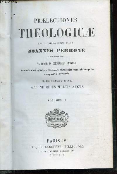 PREALECTIONES THEOLOGICAE - VOLUME 2 - PRAEMISSIA EST EJUSDEM HISTORIAE …