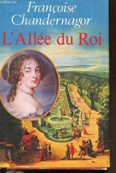 L'ALLEE DU ROI - SOUVENIRS DE FRANCOISE D'AUBIGNE MARQUISE DE …