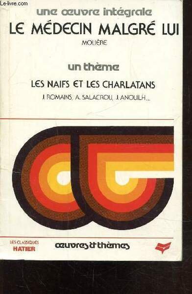 UNE OEUVRE: LE MEDECIN MALGRE LUI - UN THEME - …