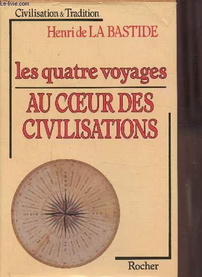 LES QUATRES VOYAGES - AU COEUR DES CIVILISATIONS