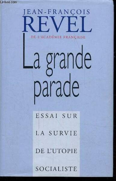 LA GRANDE PARADE - ESSAI SUR LA SURVIE DE L'UTOPIE …