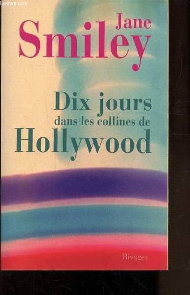 DIX JOURS DANS LES COLLINES DE HOLLYWOOD