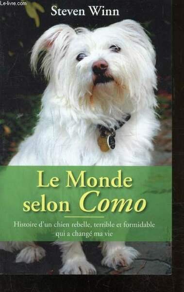 LE MONDE SELON COMO - HISTOIRE D'UN CHIEN REBELLE, TERRIBLE …