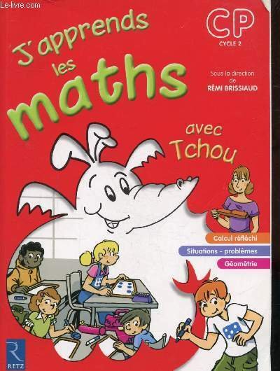 J'APPRENDS LES MATHS AVEC TCHOU - CALCUL REFLECHI - SITUATIONS …