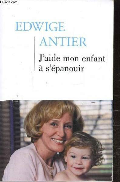 J'AIDE MON ENFANT A S'EPANOUIR