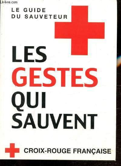 LE GUIDE DU SAUVEUR - LES GESTES QUI SAUVENT - …