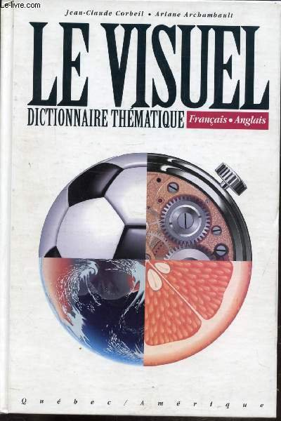 LE VISUEL - DICTIONNAIRE THEMATIQUE FRANCAIS-ANGLAIS