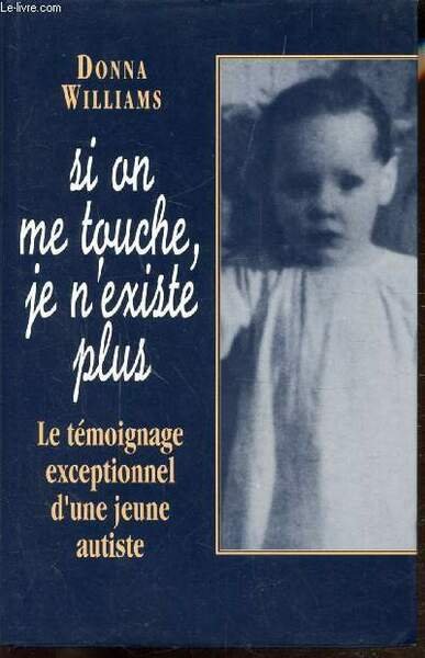 SI ON ME TOUCHE, JE N'EXISTE PLUS - LE TEMOIGNAGE …