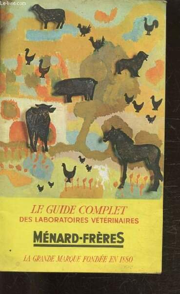 LE GUIDE COMPLET DES LABORATOIRES VETERINAIRES - MENARD-FRERES - LA …