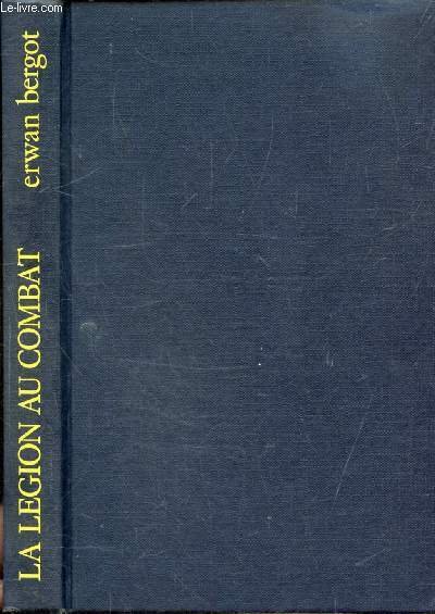 LA LEGION AU COMBAT - NARVIK - BIR-HAKEIM - DIÊN …