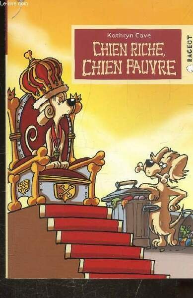 CHIEN RICHE - CHIEN PAUVRE