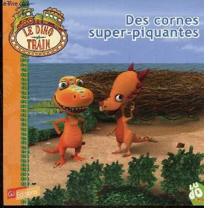 LE DINO TRAIN - DES CORNES SUPER PIQUANTES -