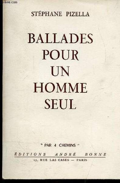 BALLADES POUR UN HOMME SEUL - "COLLECTION PAR 4 CHEMINS"